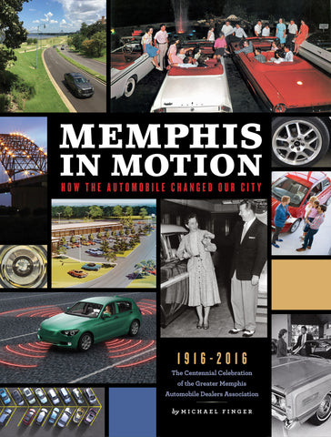 Memphis in Motion - How the Automobile Changed Our City